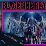 Blackpink Kill This Love M V Реакция Blackpink Реакция На Блэкпинк Килл Зис Лав Реакция K Pop