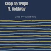 Stripe It Up Feat Coldway Snap Da Truph