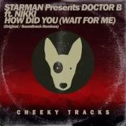 How Did You Wait For Me Starman Doctor B Presents Radio Edit Doctor B