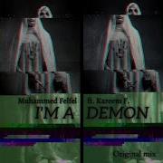 I M A Demon Muhammed Felfel Feat Kareem F