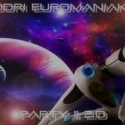 Rodri Euromaniako Party 2 0 Best Eurodance 2017