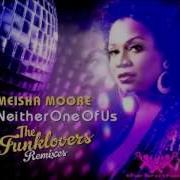 Neither One Of Us The Funklovers Classic Mix Meisha Moore The Funklovers