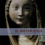 El Misteri D Elx Sacred Drama In Two Parts For The Feast Of The Assumption Of The Blessed Virgin Mary Vespra Vigile Premiere Journee Mary Angel Plaent E Illuminos B Dominique Vellard Ensemble Gilles Binchois