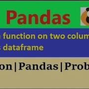 How To Apply A Function On Two Columns Of Pandas Dataframe Python Pandas Apply Function On Columns Analysiswith Khurram