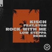 Kisch Syon Rock With Me Low Steppa Rmx