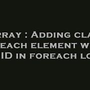 Array Adding Class To Each Element With An Id In Foreach Loop Hey Delphi