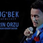 Ulug Bek Rahmatullayev Shirin Orzu Nomli Konsert Dasturi 2014