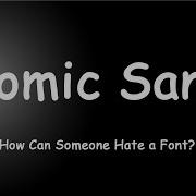 I Hate Comic Sans