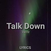 Vante Talk Down Lyrics Tough Lyrics