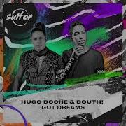 Got Dreams Hugo Doche Douth