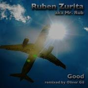 Good Oliver Gil Remix Ruben Zurita Mr Rub