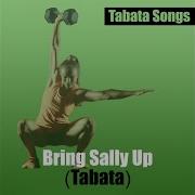 Bring Sally Up Tabata Tabata Songs