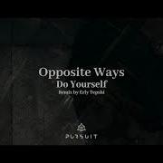 Opposite Ways Feat John M Do Yourself