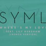 Where S My Love Feat Lily Kershaw Syml