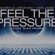 Feel The Pressure Let You Down Feat Nate James Feng Shui Remix Mutiny