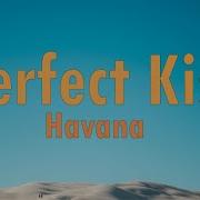 Havana Perfect Kiss Lyrics