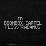 Boombox Cartel Flosstradamus Id