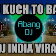 Dj India Kuch To Bata Remix 2021 Full Bass Viral Tiktok Abang Dj