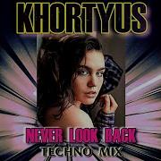 Techno Dance Music Khortyus Never Look Dack Preview2025