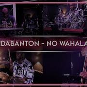 1Da Banton No Wahala Live Version Remix Ft Kizz Daniel Tiwa Savage Bandhitz