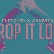 Joel Fletcher Drop It Low