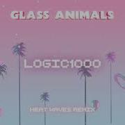 Glass Animals Logic1000 Heat Waves Logic1000 Remix