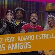 Mendez Vamos Amigos Feat Alvaro Estrella