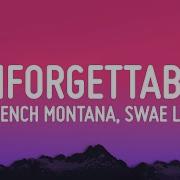 French Montana Unforgettable Lyrics Ft Swae Lee Vibe Music