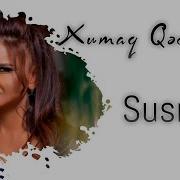 Xumar Qədimova Susma 2019