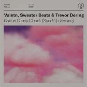 Valntn Sweater Beats Trevor Dering Cotton Candy Clouds Sped Up Version