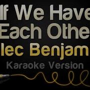 If We Have Each Other Alec Benjamin Instrumental