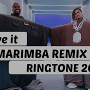 I Love It Ringtone Marimba Remix Kanye West Ft Lil Pump