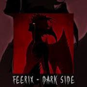 Feerix Dark Side Slowed Reverb