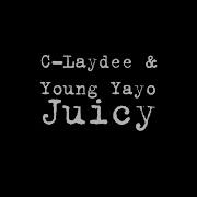 Juicy C Laydee Young Yayo