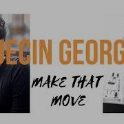 Jecin George Make That Move