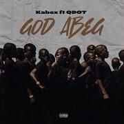 Kabex God Abeg Feat Qdot