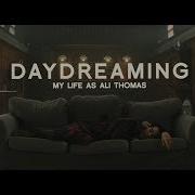 My Life As Ali Thomas Daydreaming