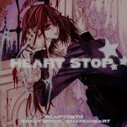 Heart Stop Slowed Og Pitch Feat Shady Moon Whatsaheart By Reaptokyo