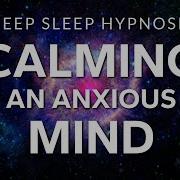 Sleep Hypnosis To Calm Anxiety Relax An Anxious Mind Healing Deep Rest Michael Sealey