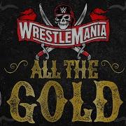 Wrestlemania All The Gold Official Theme Wwemusic