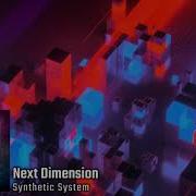 Synthetic System Next Dimension
