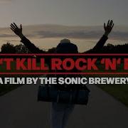 The Sonic Brewery Can T Kill Rock N Roll