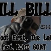 Shoot First Die Later Ill Bill