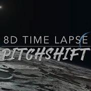 8D Time Lapse Thefatrat Pitchshift