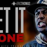 Eric Thomas Get It Done Powerful Motivational Video Etthehiphoppreacher