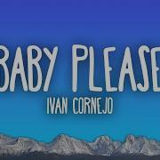 Ivan Cornejo Baby Please Latinhype