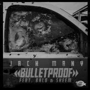 Bullet Proof Jack Many