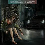 Shadow Triplo Max Nightcore