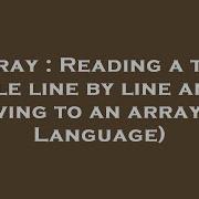 Array Reading A Text File Line By Line And Saving To An Array C Language Hey Delphi