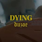 Dying Duzoe